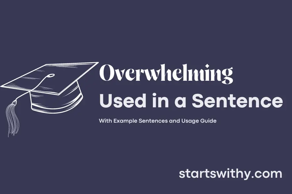 OVERWHELMING in a Sentence Examples 21 Ways to Use Overwhelming