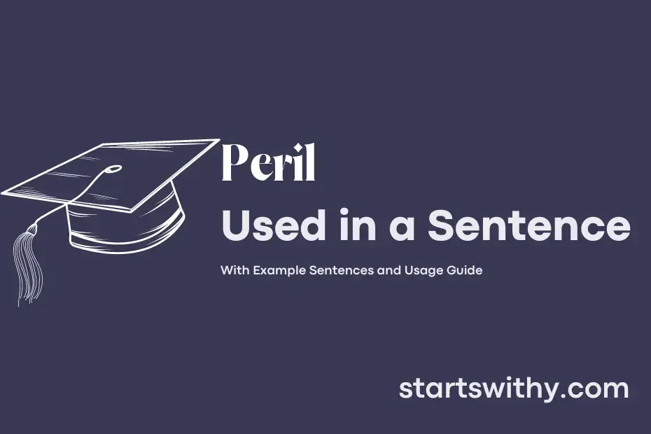 PERIL in a Sentence Examples: 21 Ways to Use Peril