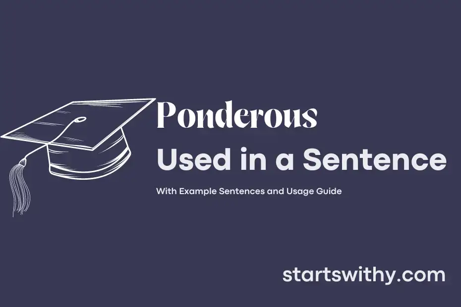 Sentence with Ponderous