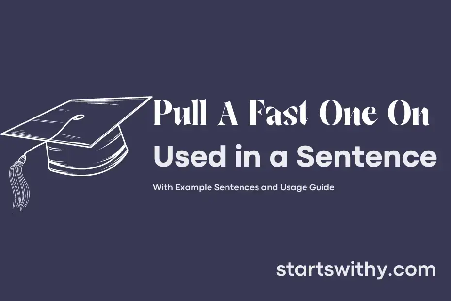 pull-a-fast-one-on-in-a-sentence-examples-21-ways-to-use-pull-a-fast