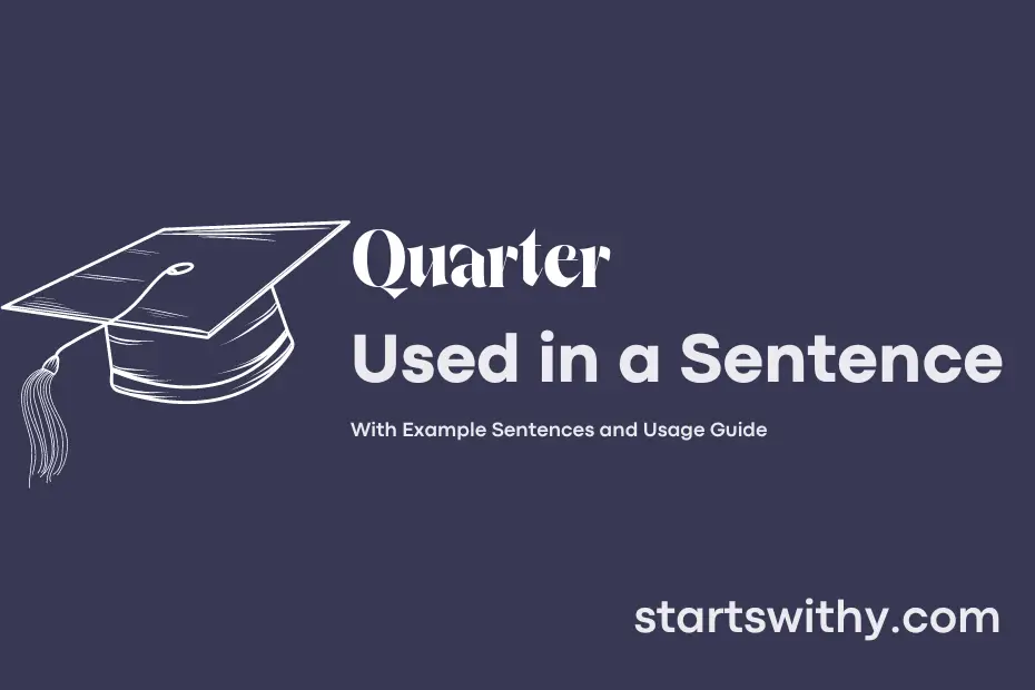 QUARTER in a Sentence Examples 21 Ways to Use Quarter