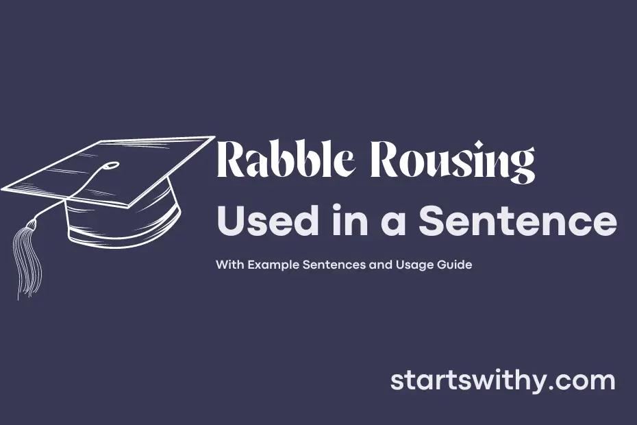 Rabble Rousing In A Sentence Examples 21 Ways To Use Rabble Rousing