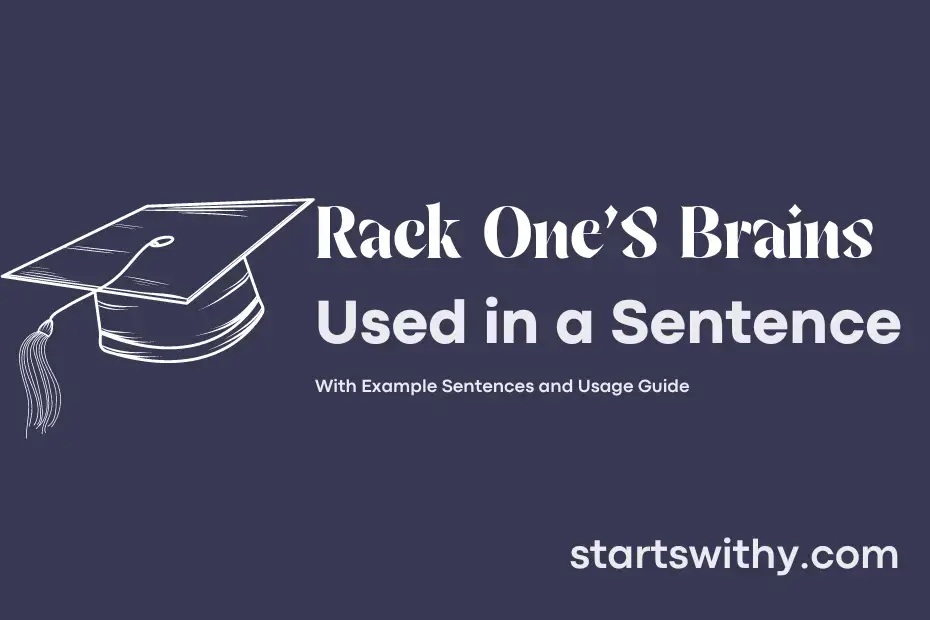 RACK ONE'S BRAINS in a Sentence Examples 21 Ways to Use Rack One'S Brains