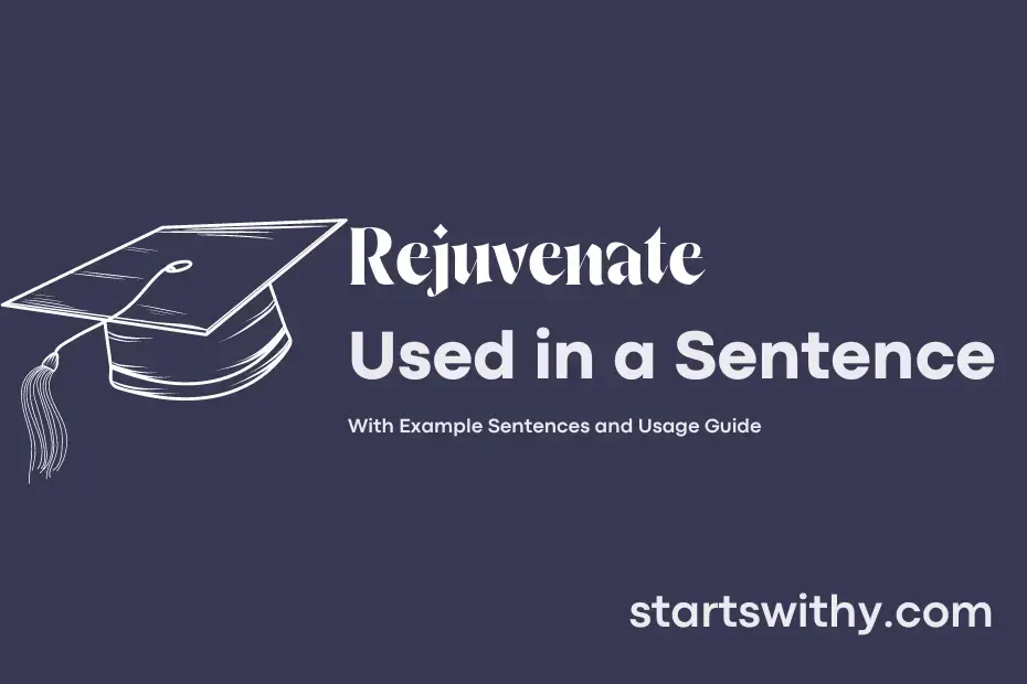 rejuvenate-in-a-sentence-examples-21-ways-to-use-rejuvenate