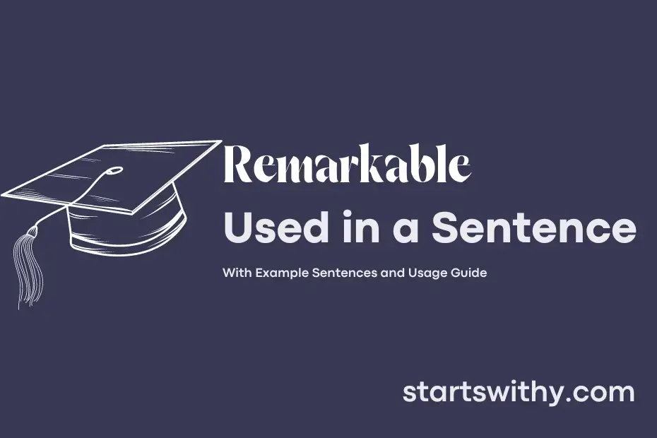 REMARKABLE In A Sentence Examples 21 Ways To Use Remarkable