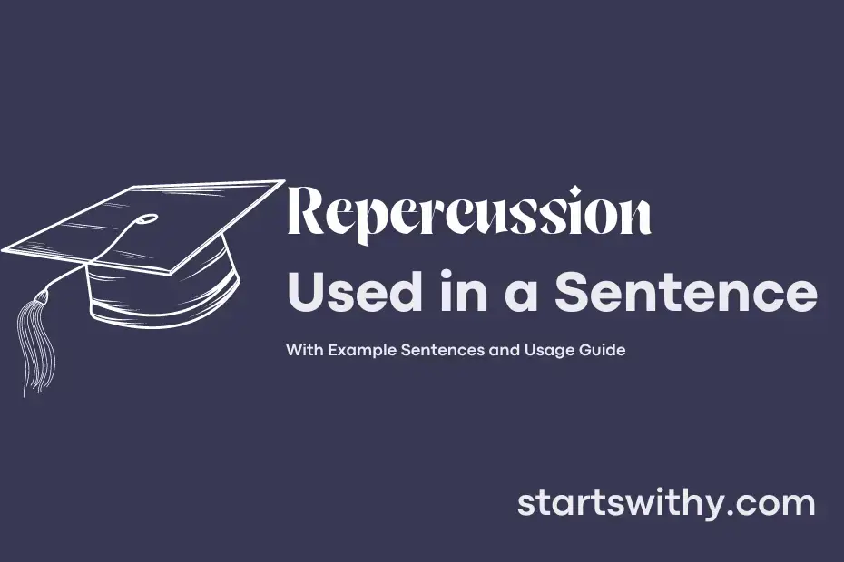 repercussion-in-a-sentence-examples-21-ways-to-use-repercussion