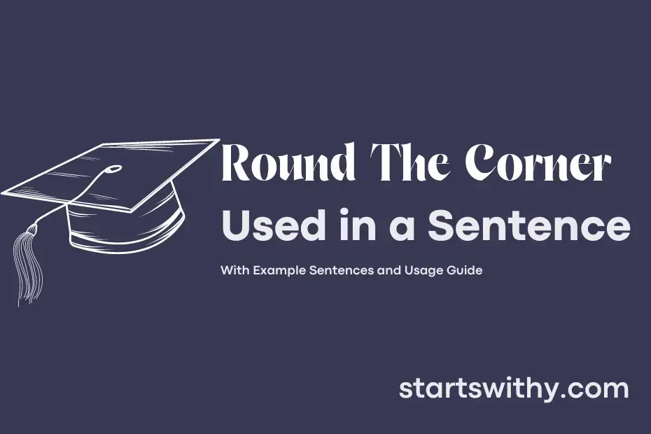 round-the-corner-in-a-sentence-examples-21-ways-to-use-round-the-corner