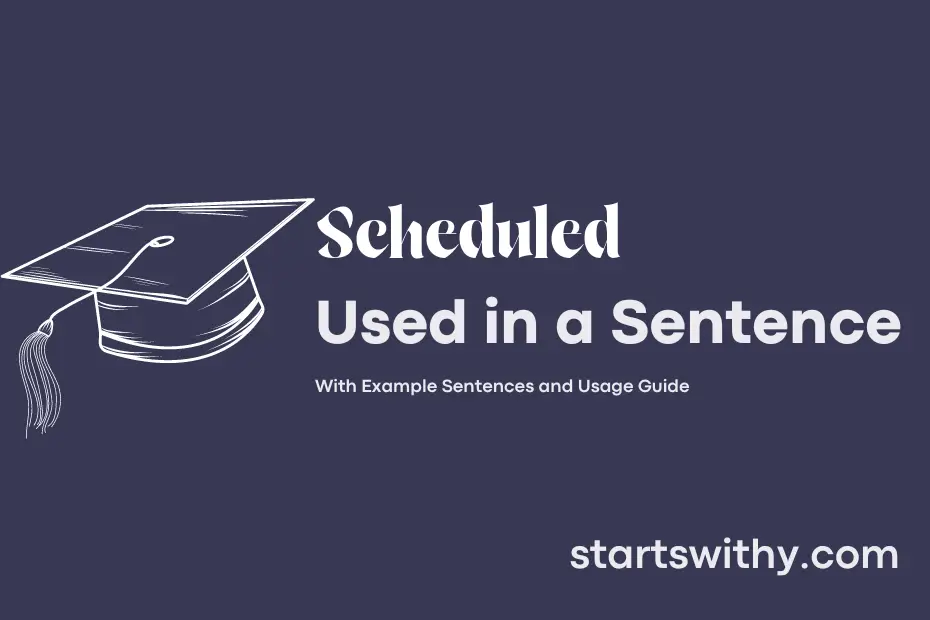 scheduled-in-a-sentence-examples-21-ways-to-use-scheduled