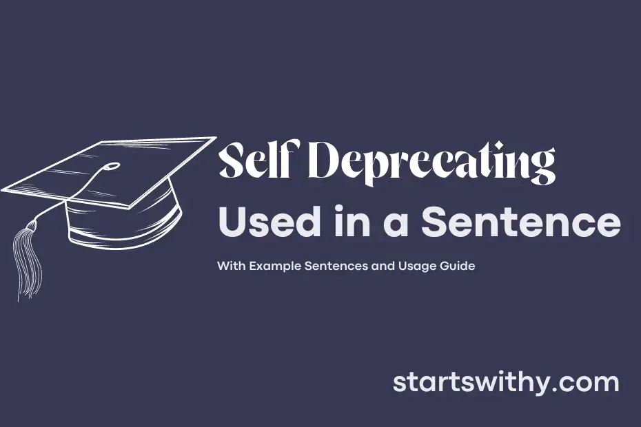 SELF DEPRECATING in a Sentence Examples: 21 Ways to Use Self Deprecating