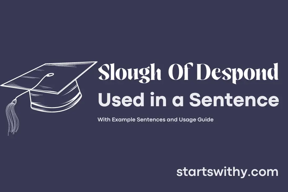 Sentence with Slough Of Despond