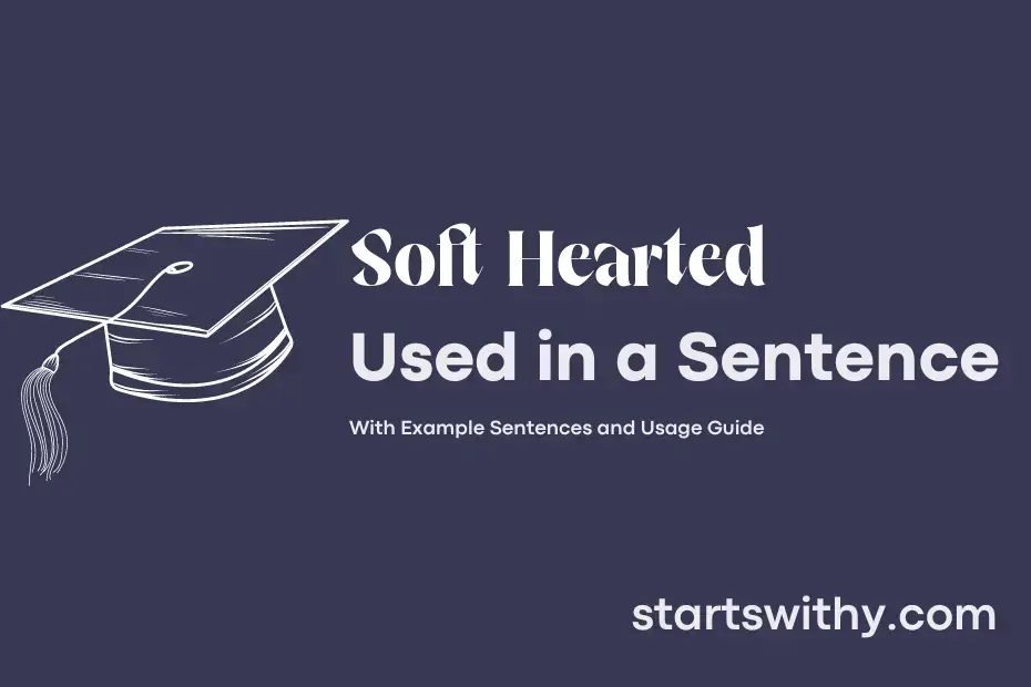 Sentence with Soft Hearted
