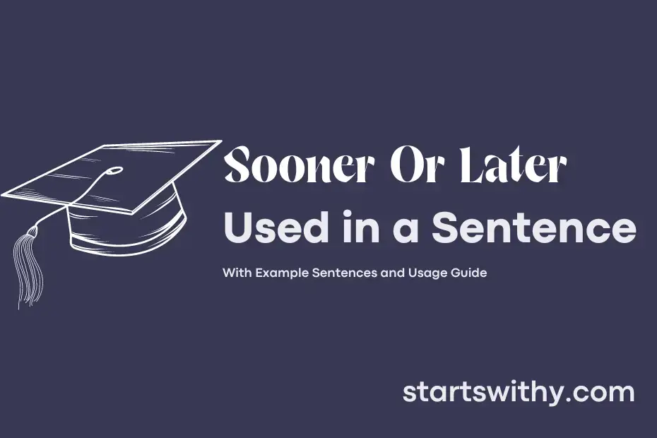 sooner-or-later-in-a-sentence-examples-21-ways-to-use-sooner-or-later