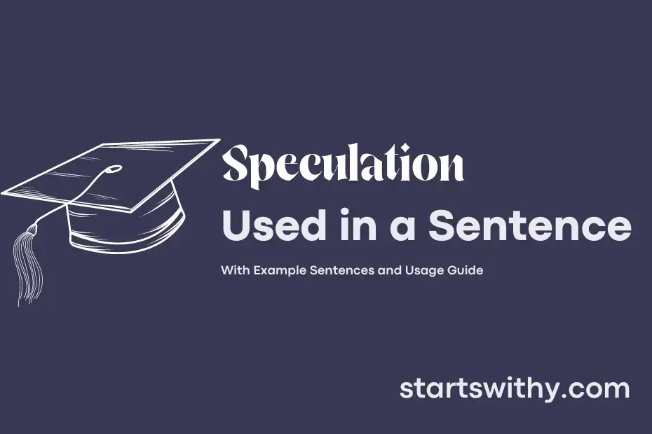 SPECULATION in a Sentence Examples: 21 Ways to Use Speculation