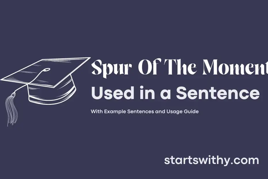 spur-of-the-moment-in-a-sentence-examples-21-ways-to-use-spur-of-the