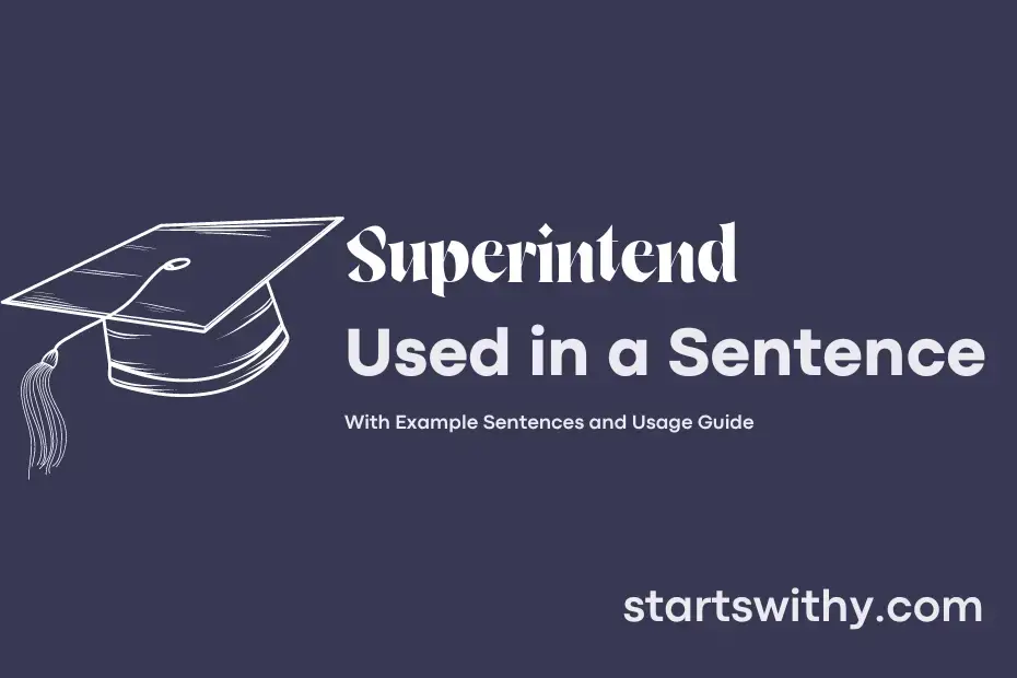 SUPERINTEND in a Sentence Examples: 21 Ways to Use Superintend