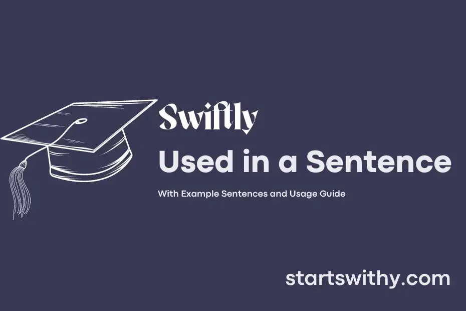 swiftly-in-a-sentence-examples-21-ways-to-use-swiftly