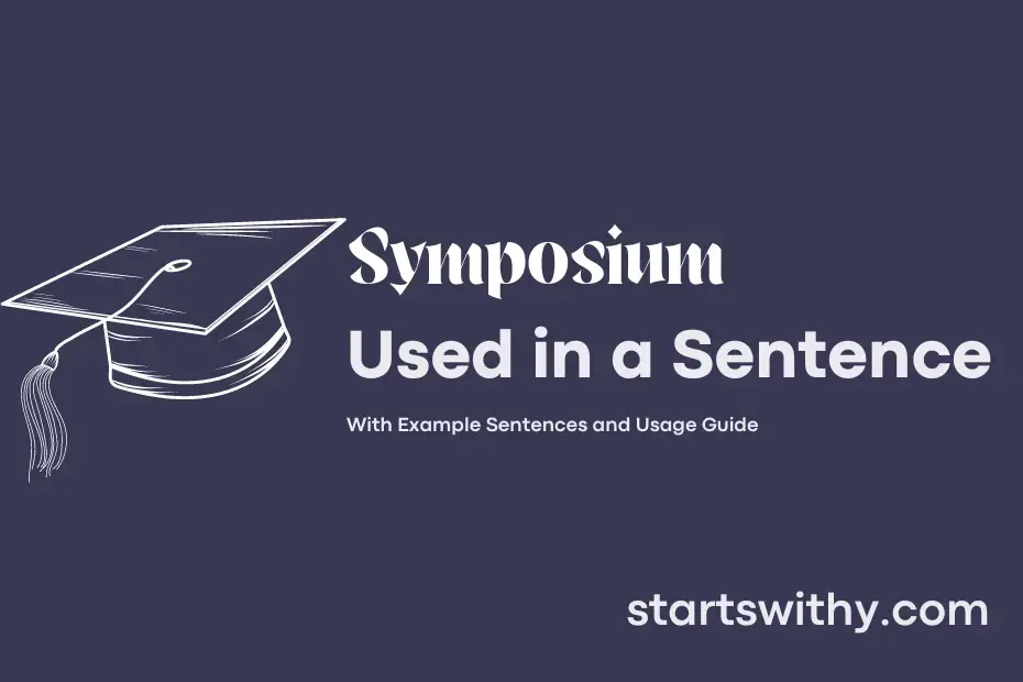 SYMPOSIUM in a Sentence Examples: 21 Ways to Use Symposium