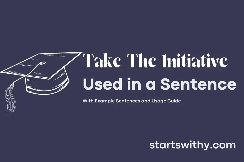 take-the-initiative-in-a-sentence-examples-21-ways-to-use-take-the