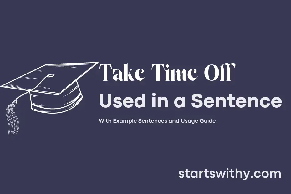 take-time-off-in-a-sentence-examples-21-ways-to-use-take-time-off