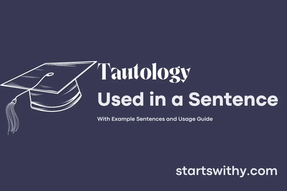 TAUTOLOGY in a Sentence Examples 21 Ways to Use Tautology