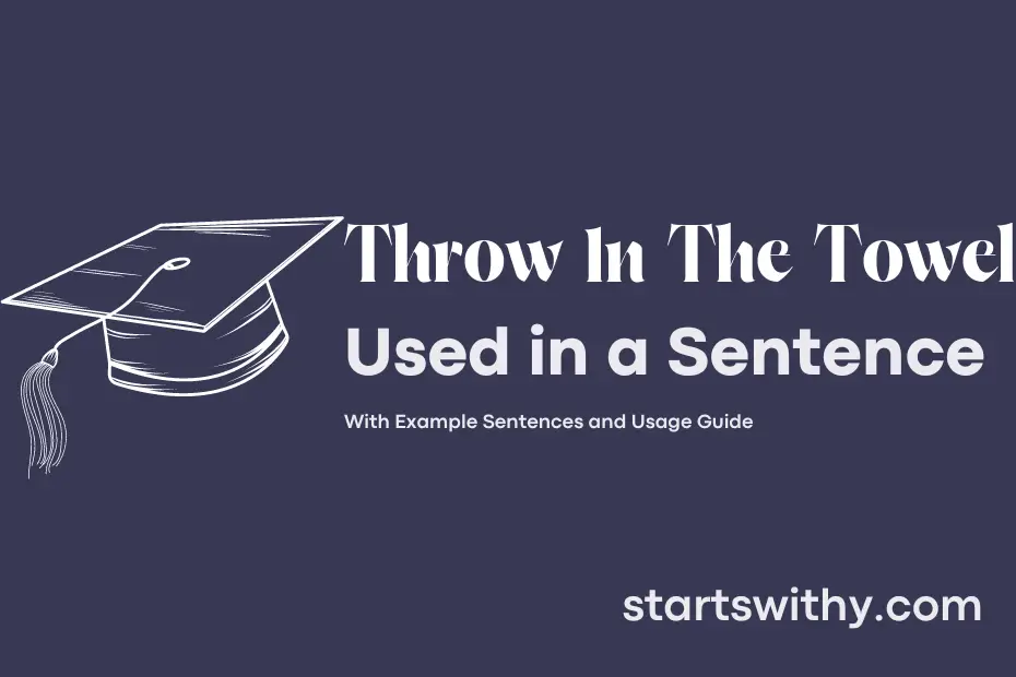 throw-in-the-towel-in-a-sentence-examples-21-ways-to-use-throw-in-the