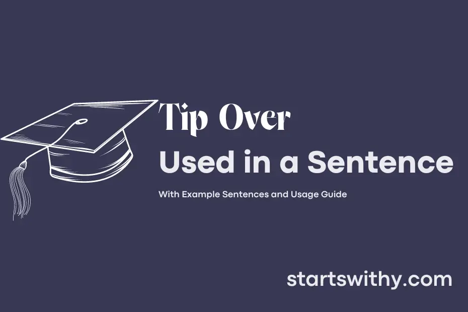 tip-over-in-a-sentence-examples-21-ways-to-use-tip-over