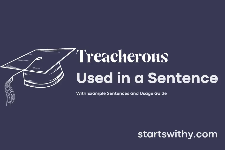 treacherous-in-a-sentence-examples-21-ways-to-use-treacherous