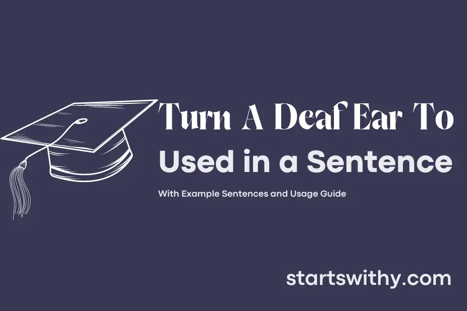 TURN A DEAF EAR TO in a Sentence Examples: 21 Ways to Use Turn A Deaf ...