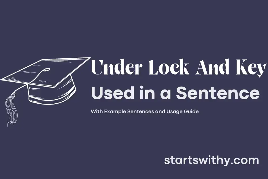 under-lock-and-key-in-a-sentence-examples-21-ways-to-use-under-lock