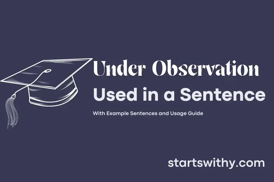 under-observation-in-a-sentence-examples-21-ways-to-use-under-observation