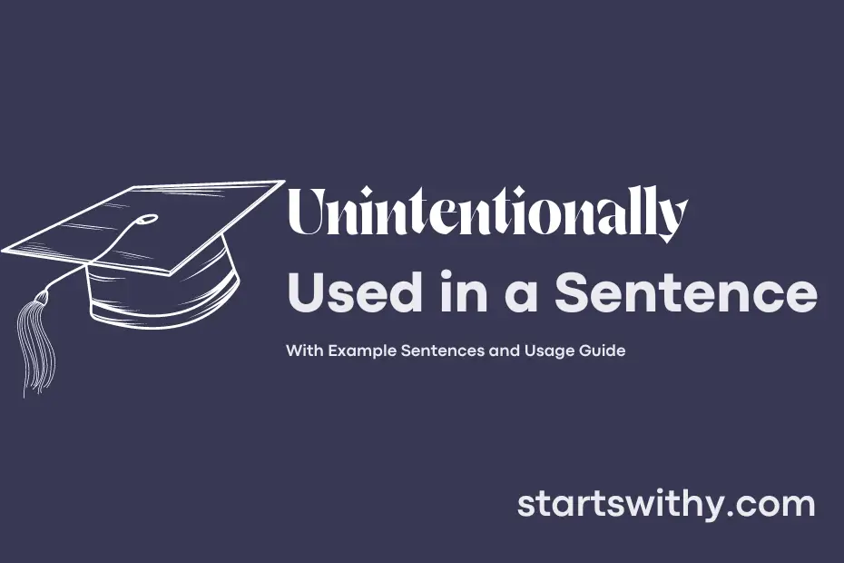 unintentionally-in-a-sentence-examples-21-ways-to-use-unintentionally