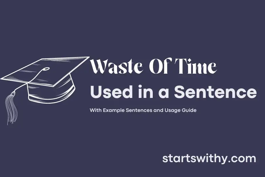 waste-of-time-in-a-sentence-examples-21-ways-to-use-waste-of-time