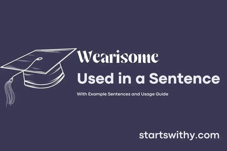 Sentence with Wearisome