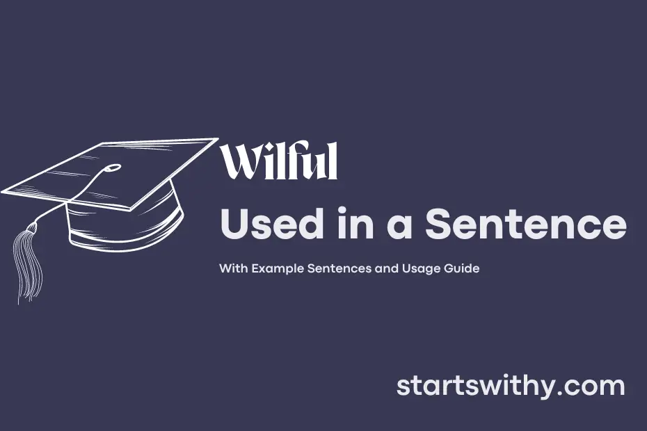 wilful-in-a-sentence-examples-21-ways-to-use-wilful